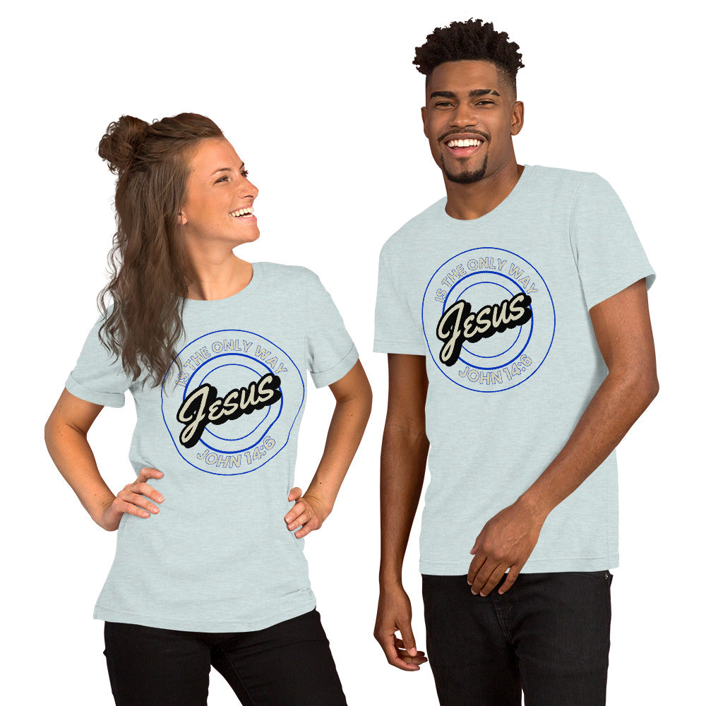 John 14:6 Jesus is the only way - Unisex t-shirt